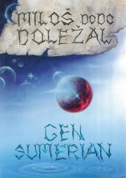 Milos Dodo Dolezal : Gen Sumerian Milos Dodo Dolezal : Gen Sumerian